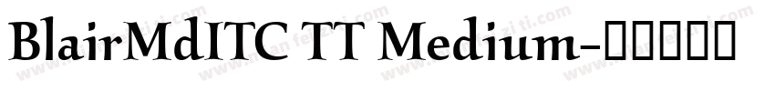 BlairMdITC TT Medium字体转换